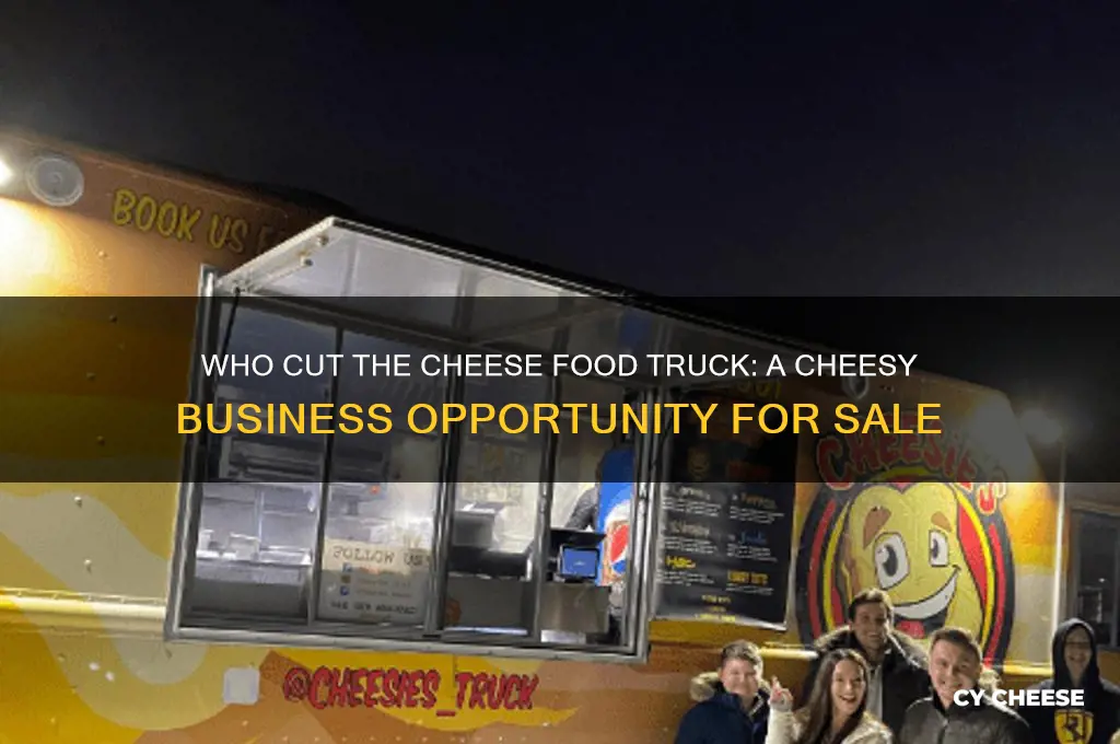 who cut the cheese food truck for sale