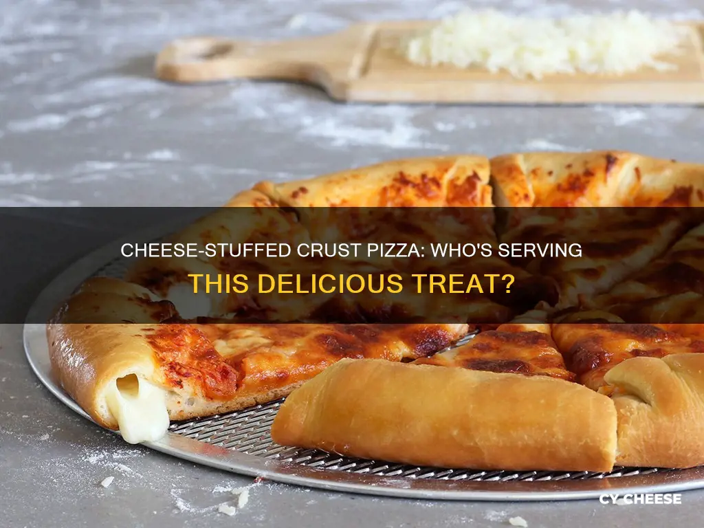 who has cheese stuffed crust pizza