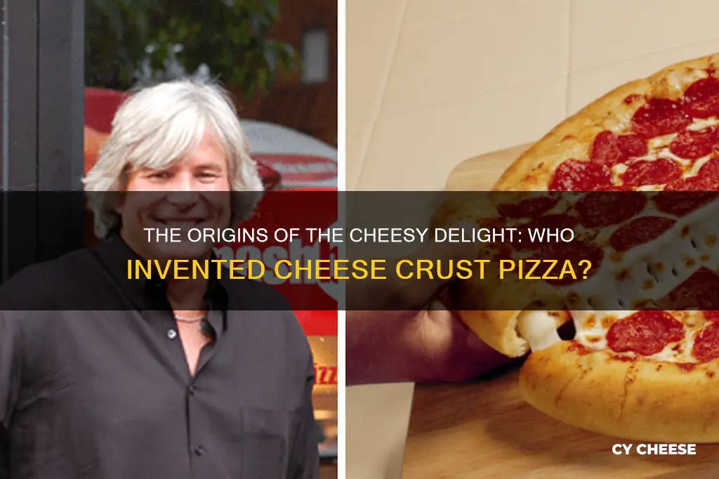 who invented cheese crust pizza