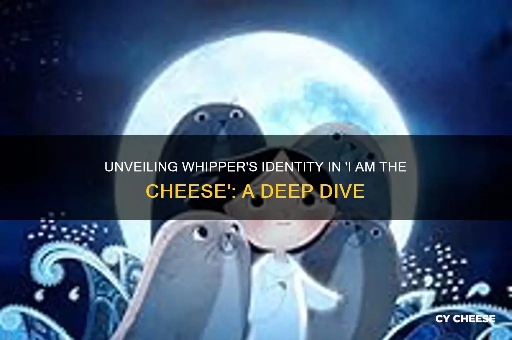 who is whipper in i am the cheese