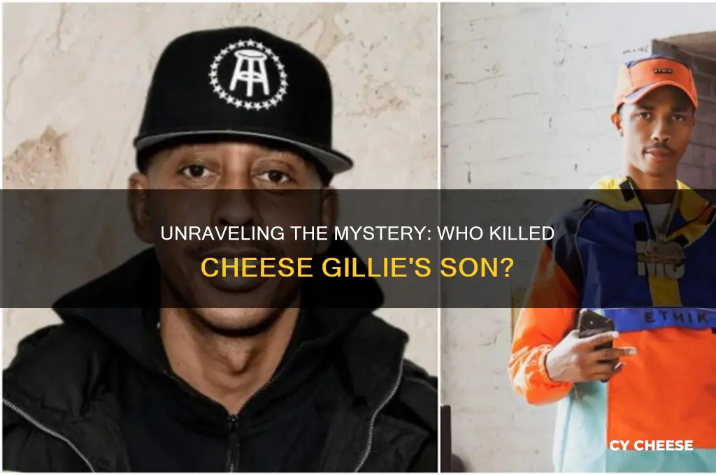 who killed cheese gillie son