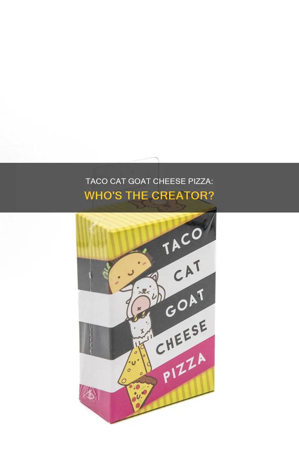 who made taco cat goat cheese pizza