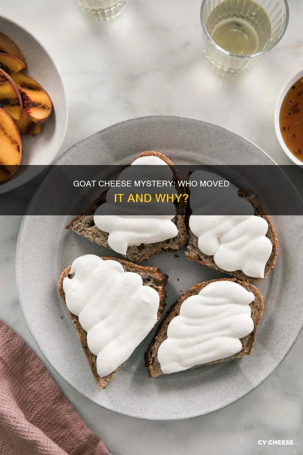 who moved my goat cheese