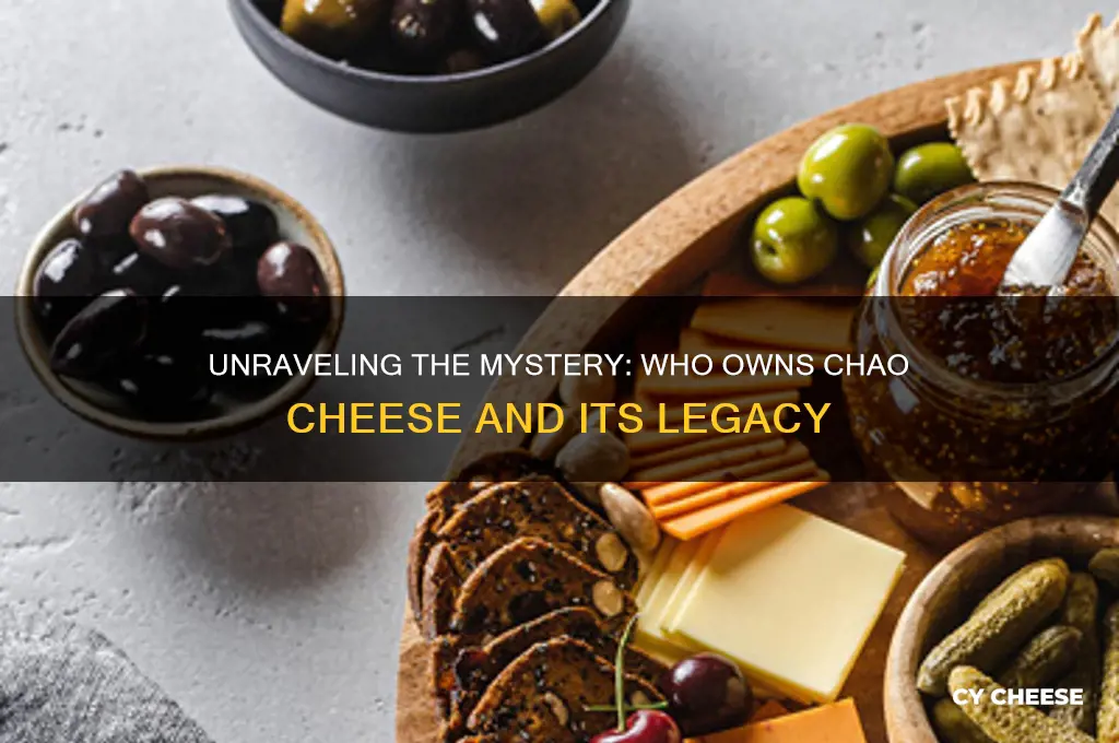 who owns chao cheese