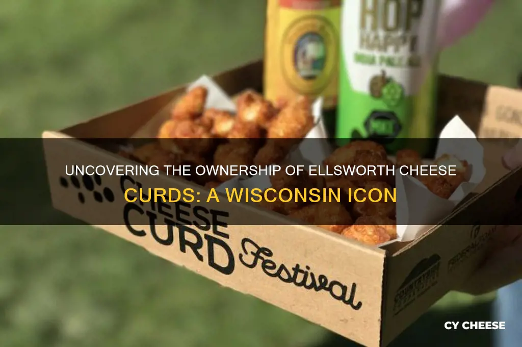 who owns ellsworth cheese curds