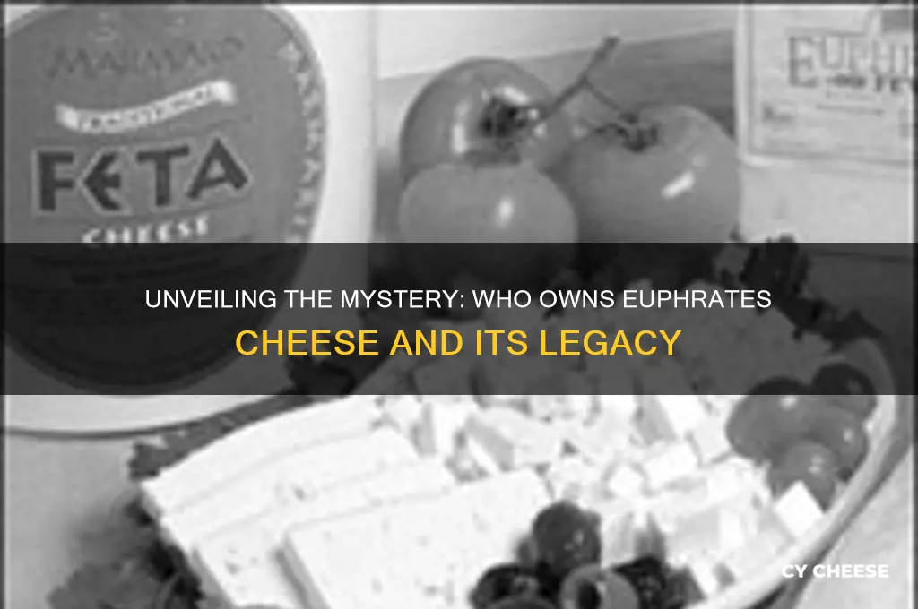 who owns euphrates cheese