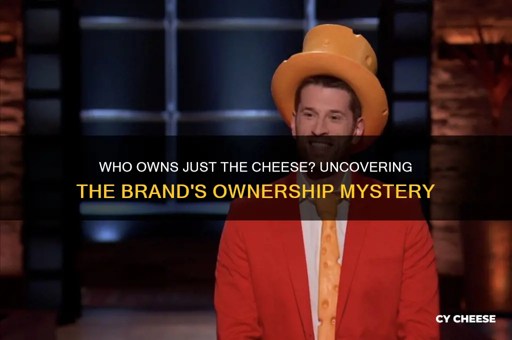 who owns just the cheese