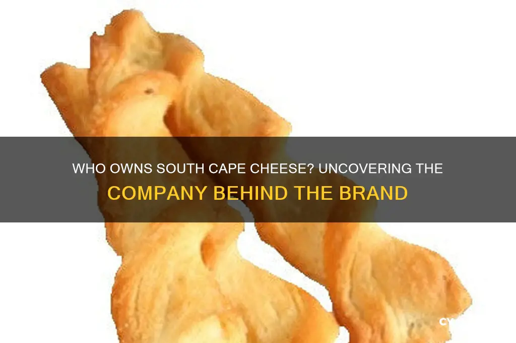 who owns south cape cheese