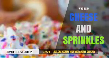 Who Said Cheese and Sprinkles? Unraveling the Tasty Mystery