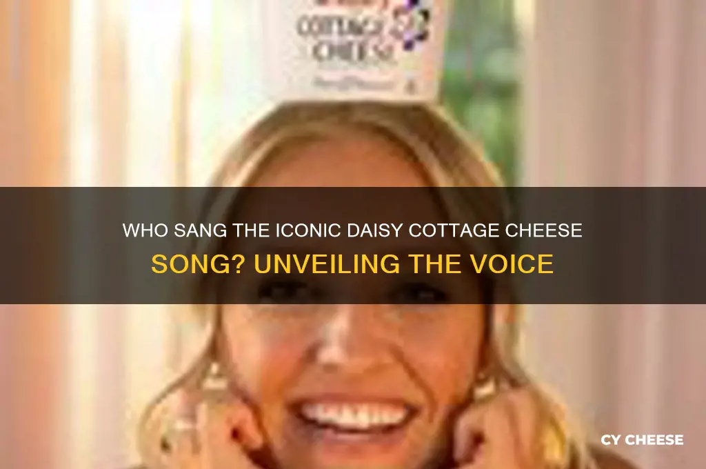 who sang the daisy cottage cheese song