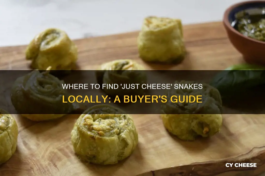 who sells a snake around here called just cheese