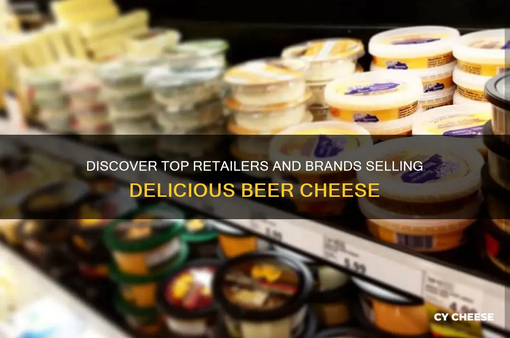 who sells beer cheese