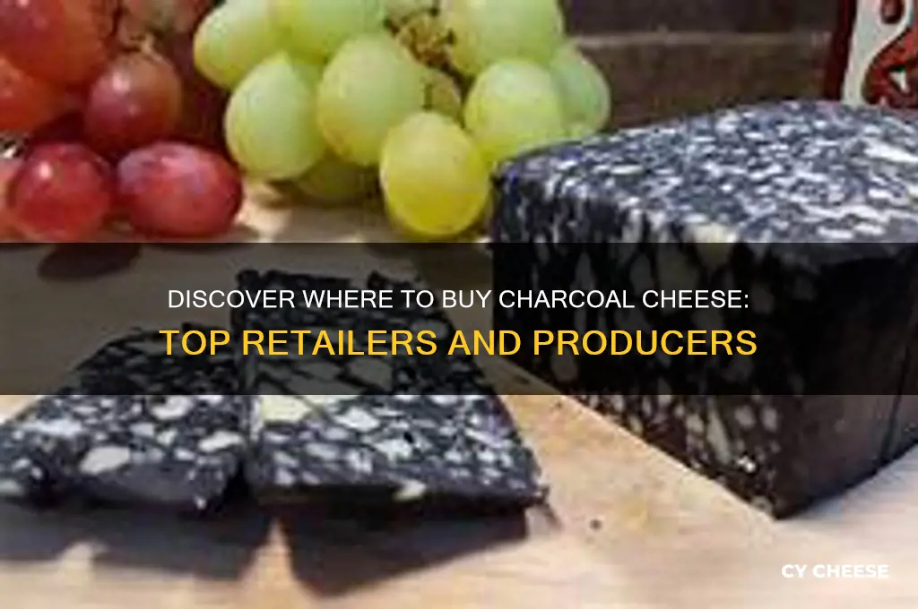 who sells charcoal cheese