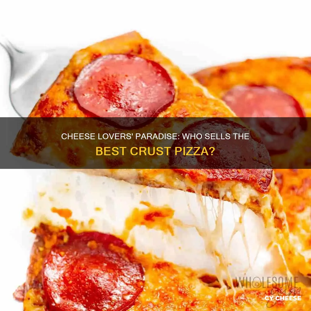 who sells cheese crust pizza