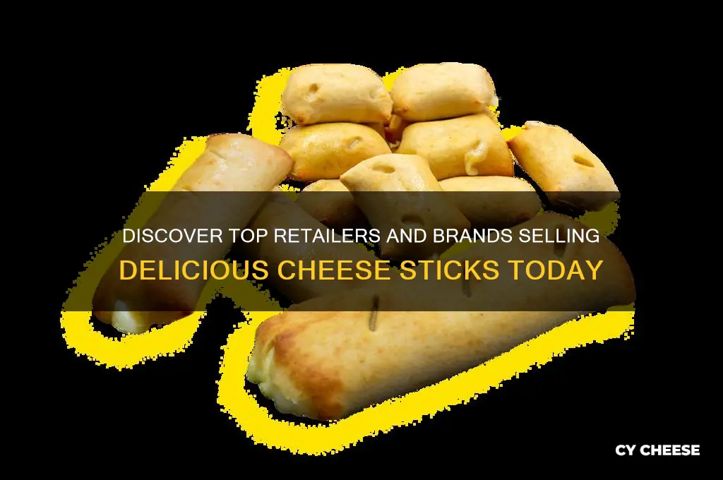 who sells cheese sticks