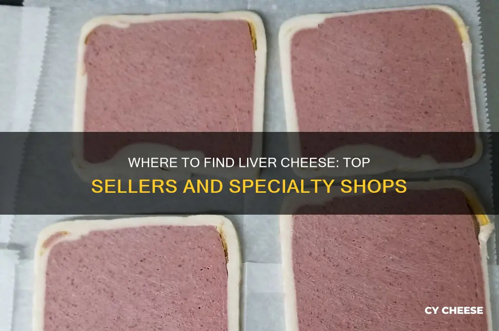 who sells liver cheese
