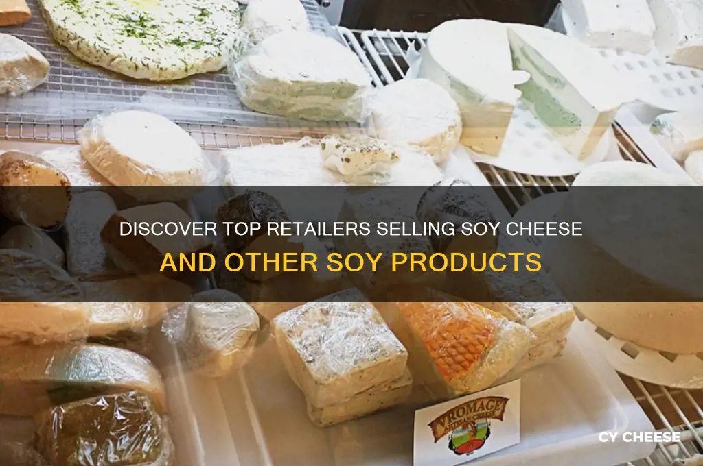 who sells soy cheese and others soy products
