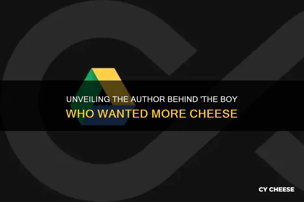 who wrote the boy who wanted more cheese