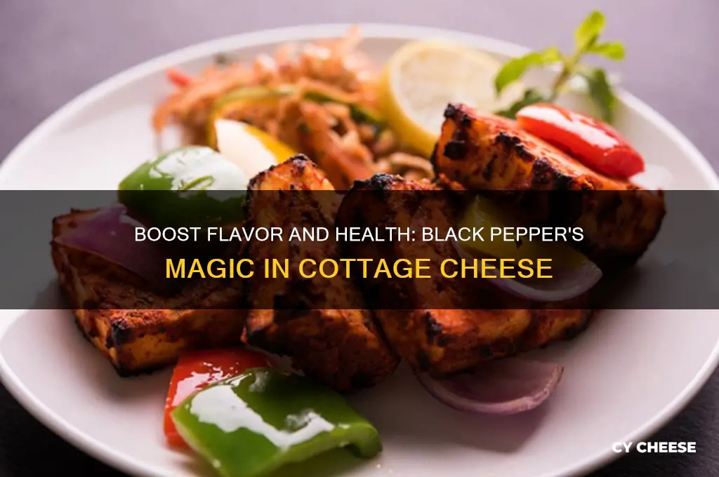 why add black pepper to cottage cheese