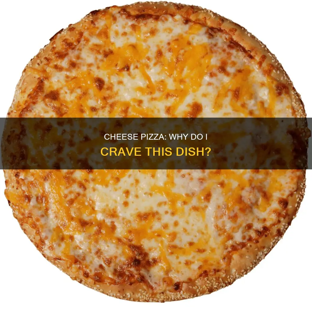 why am i craving cheese pizza