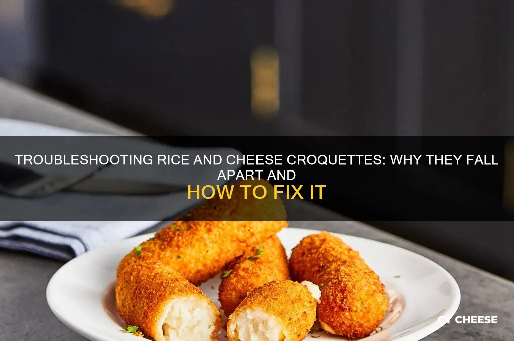 why are my rice and cheese croquettes falling apart