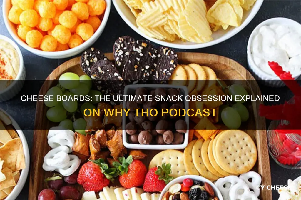 why cheese boards are life though why tho podcast
