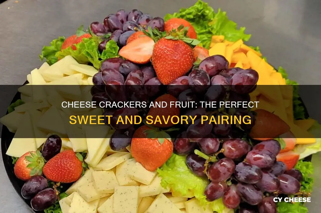 why cheese crackers and fruit go good