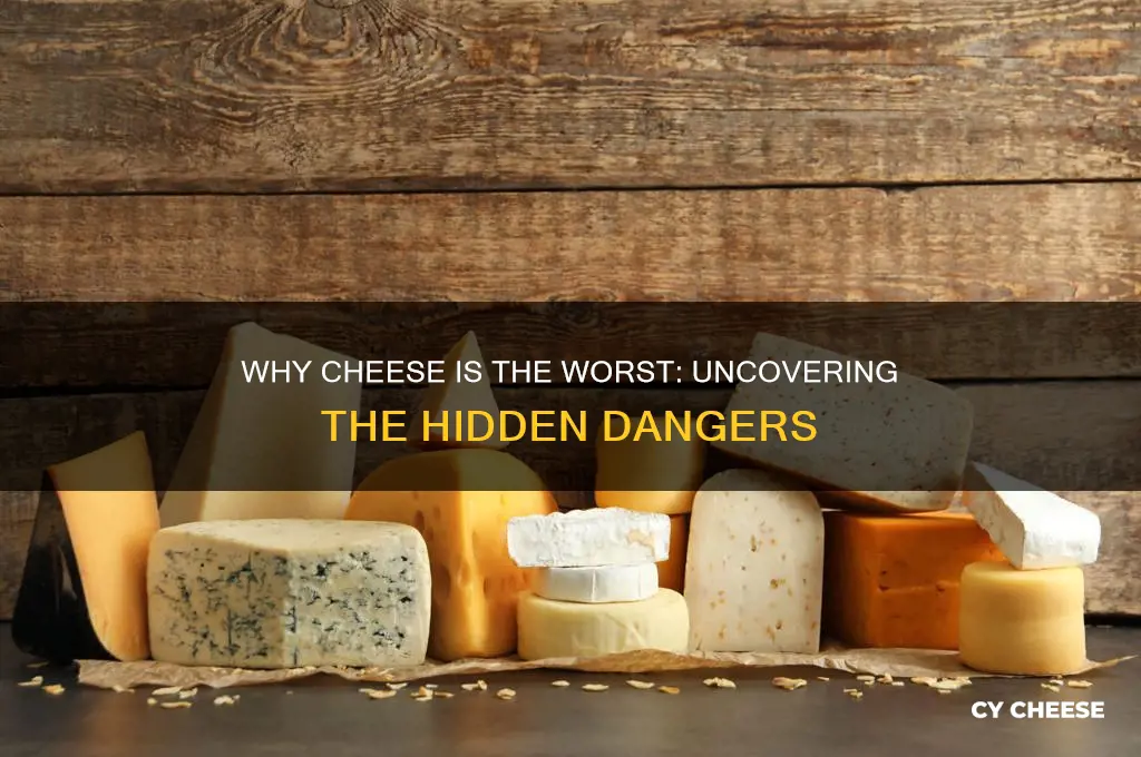 why cheese is the worst