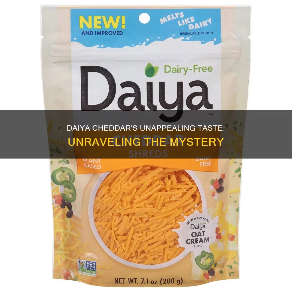 why daiya cheddar cheese shred taste bad