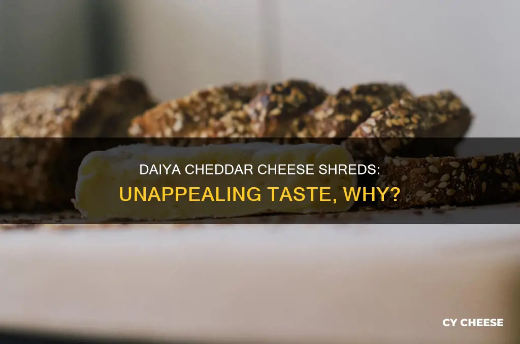 why daiya cheddar cheese shred taste bad
