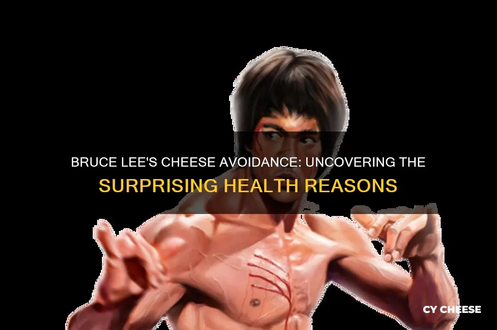 why did bruce lee stay away from cheese