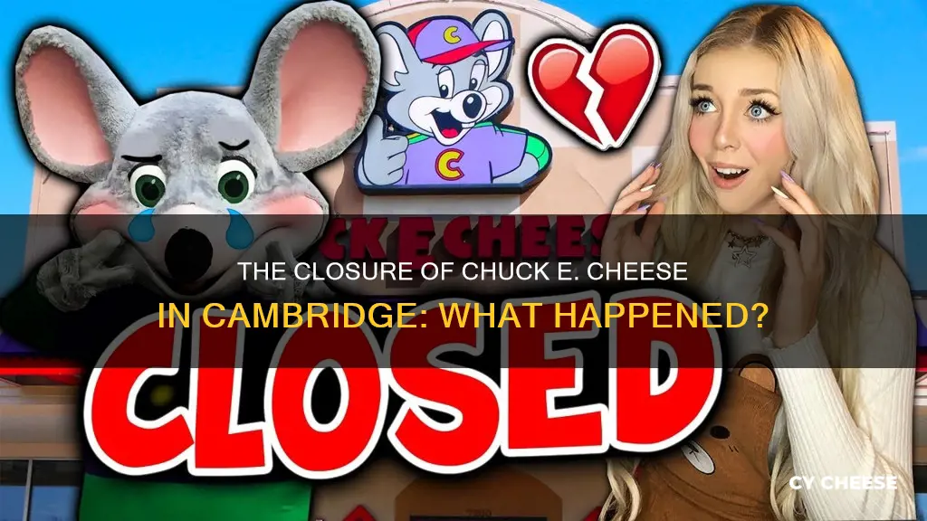 why did chuck e cheese cambridge close