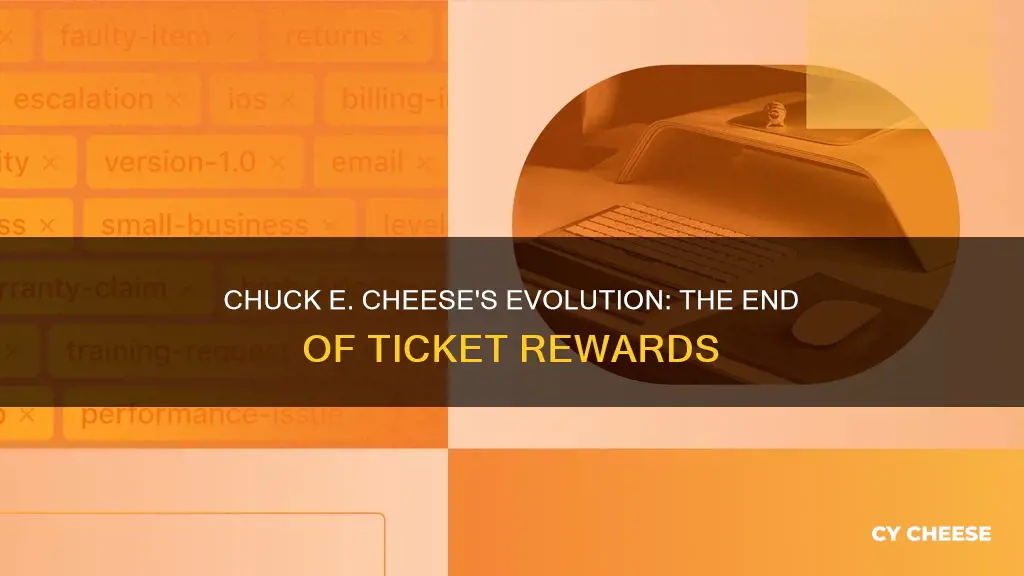 why did chuck e cheese get rid of tickets