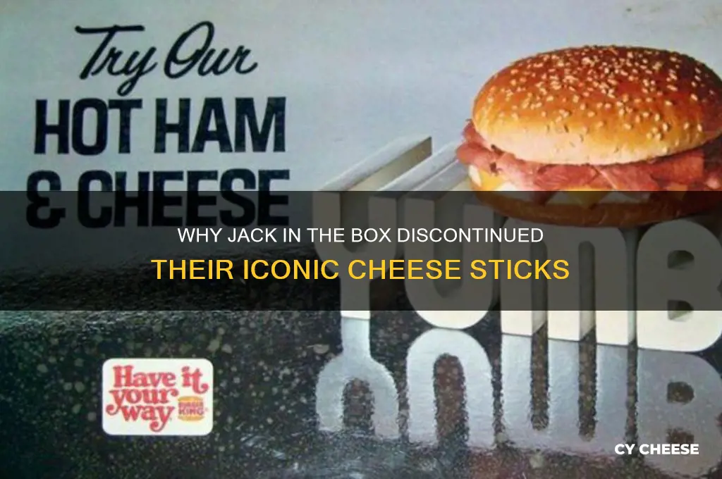 why did jack in the box stop selling cheese sticks