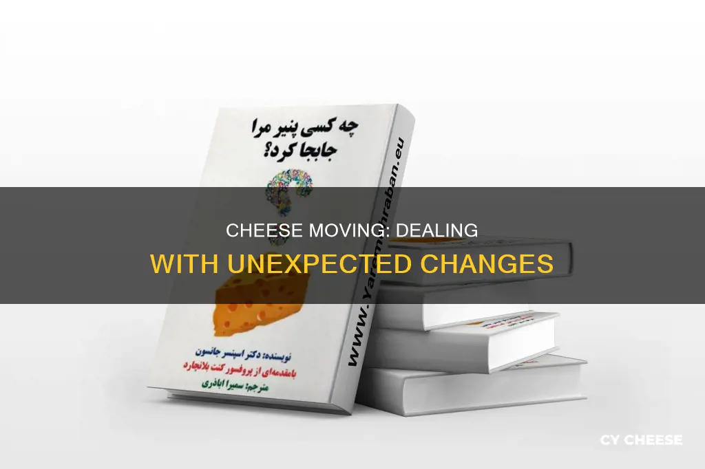 why did my cheese get moved what