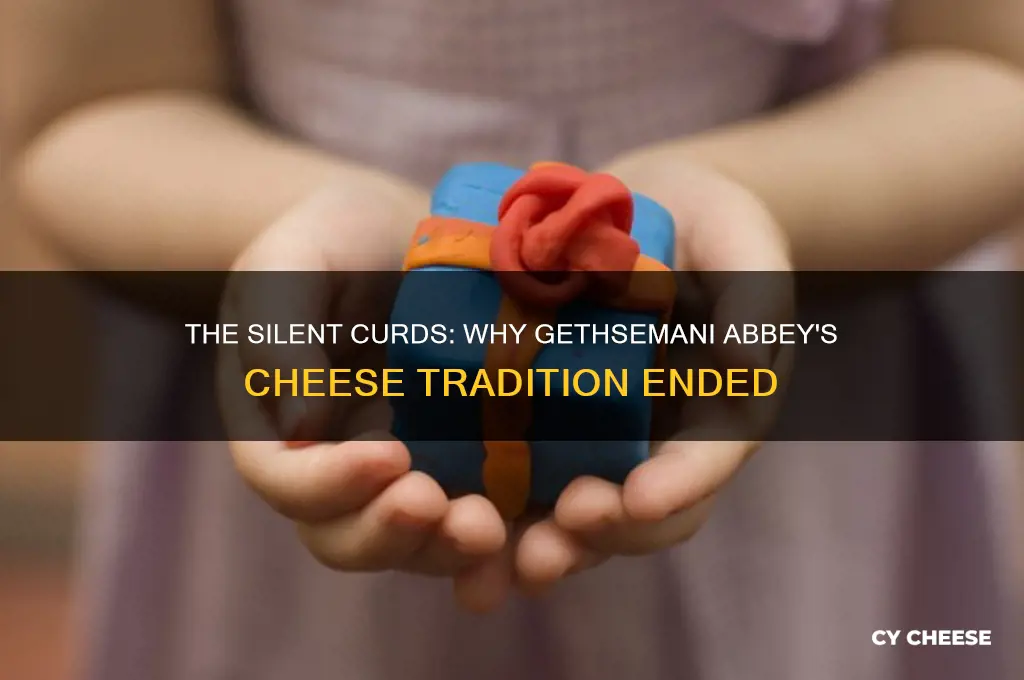 why did the abbey of gethsemani stop making cheese