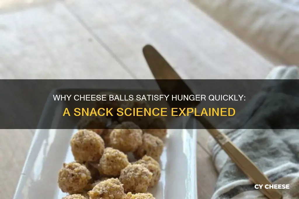 why do cheese balls fill me up faster