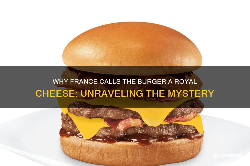 why do france call the burger a royal cheese