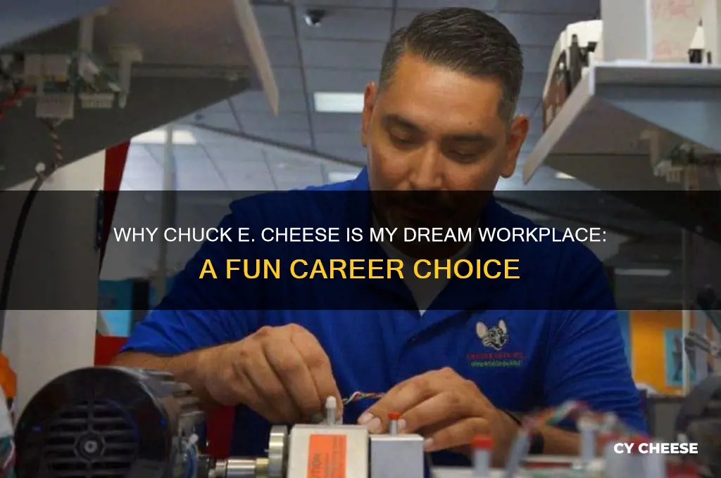 why do i want to work at chuckie cheese