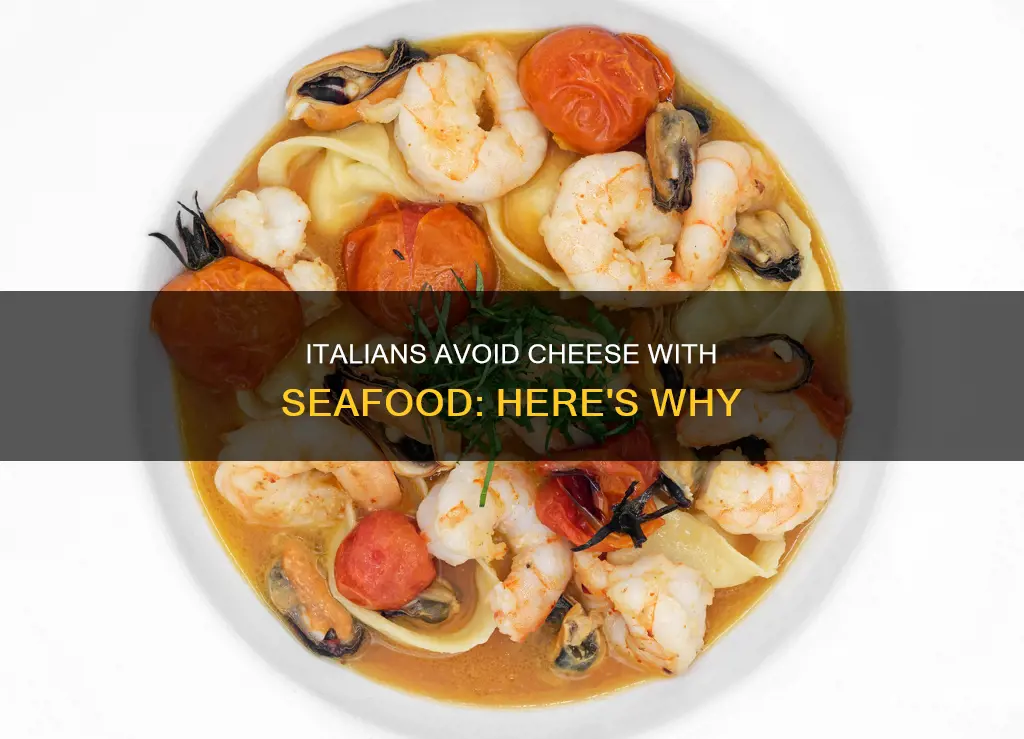 why do italians not put cheese on seafood