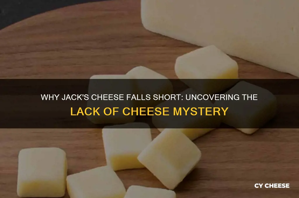 why do jacks cheese have so little cheese