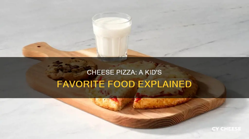 why do kids love cheese pizza
