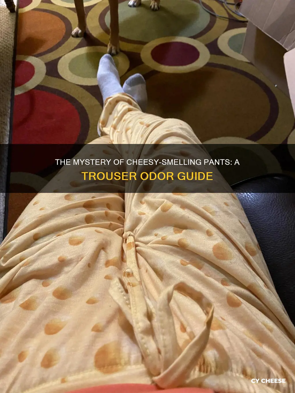 why do my pants smell like cheese