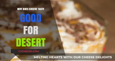 Why Cheese Makes a Surprisingly Delicious Dessert Choice