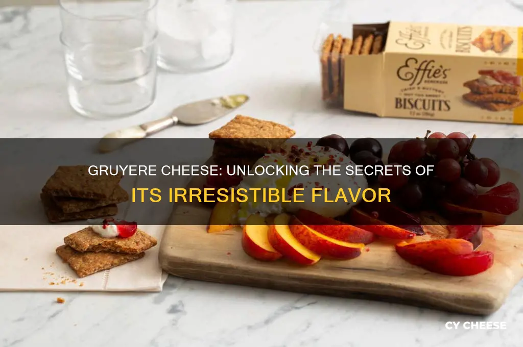 why does gruyere cheese taste so good