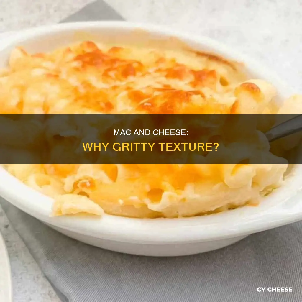 why does homemade macaroni and cheese taste gritty