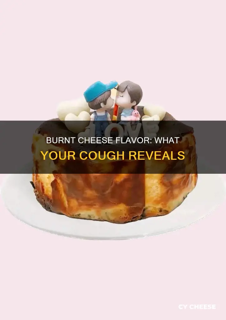 why does it taste like burnt cheese when i cough