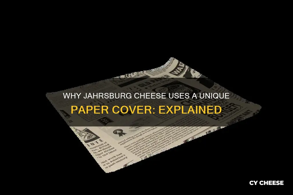 why does jahrsburg cheese have a paper cover