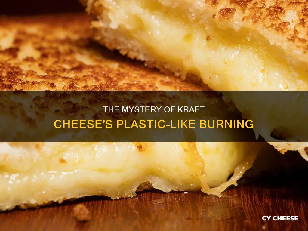 why does kraft cheese burn like plastic