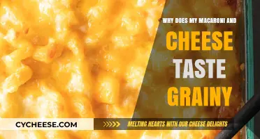 Mac and Cheese: Grainy Texture, What's the Reason?